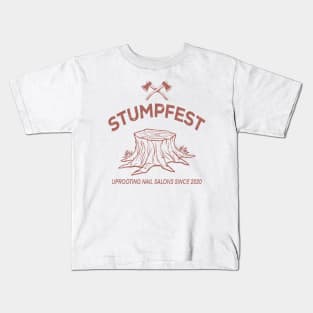 Stumpfest - Uprooting Nail Salons Kids T-Shirt